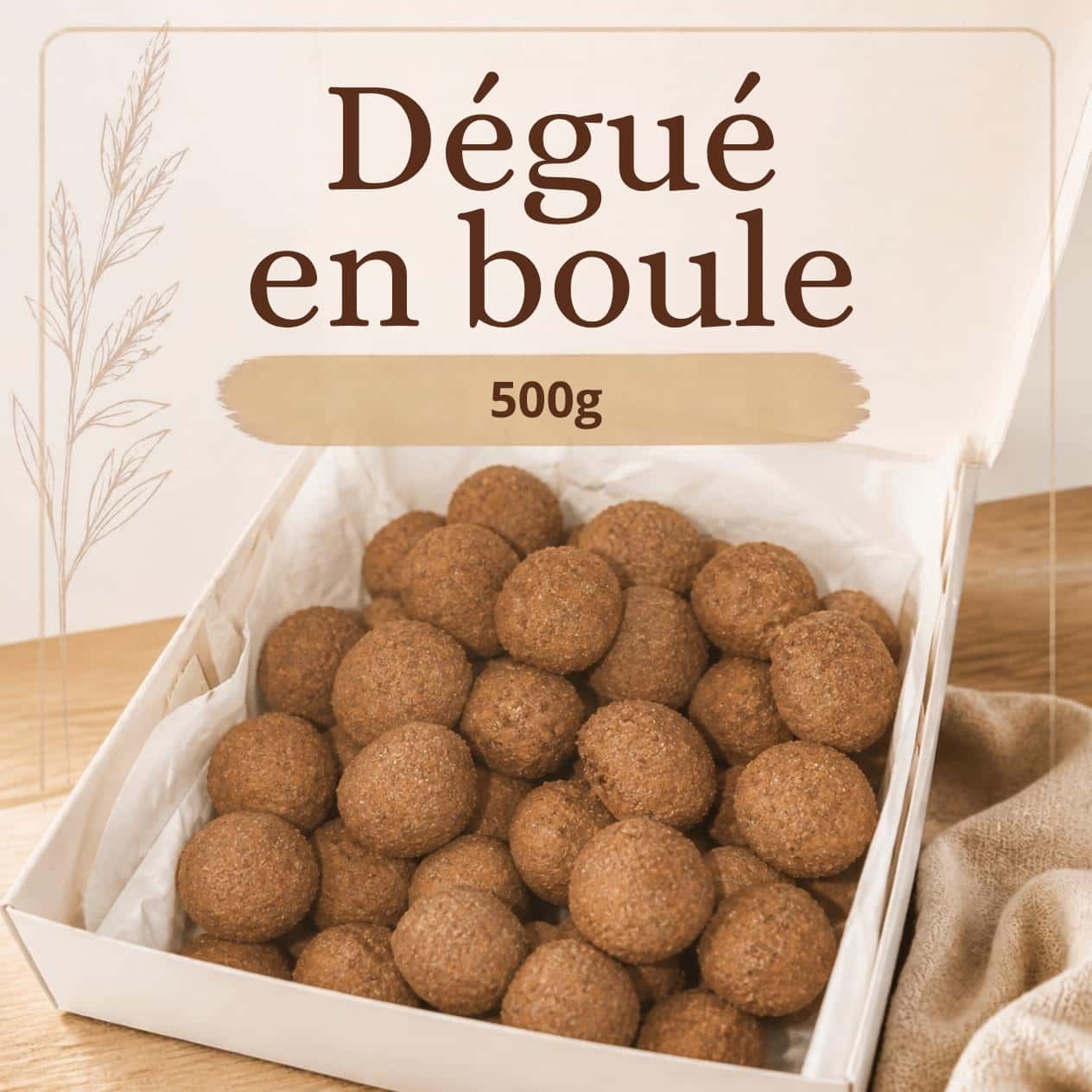Dégué en boule 500g – Sucré et Sans sucre ajouté
